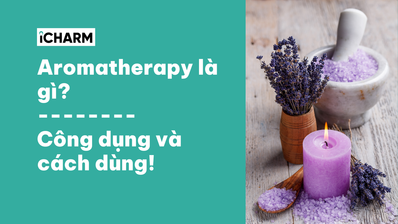 Aromatherapy là gì?