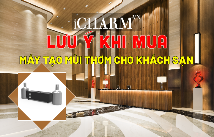 Mẹo mua máy tạo mùi thơm khách sạn phù hợp