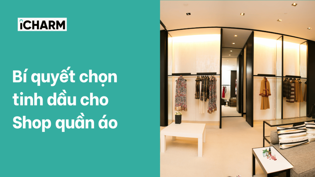 Tinh dầu cho shop quần áo