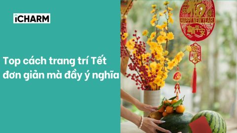 Top cách trang trí Tết đơn giản mà đầy ý nghĩa