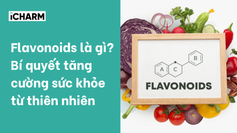 Flavonoids là gì? Bí quyết tăng cường sức khỏe từ thiên nhiên